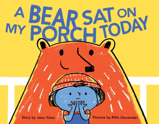 Book cover of: Bear Sat on My Porch Today. By: Jane Yolen
