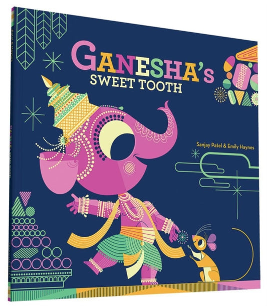 Book cover of: Ganesha's Sweet Tooth. By: Sanjay Patel