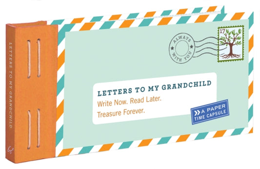 Book cover of: Letters to My Grandchild: Write Now. Read Later. Treasure Forever.. By: Lea Redmond