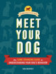 Book cover of: Meet Your Dog. By: Kim Brophey