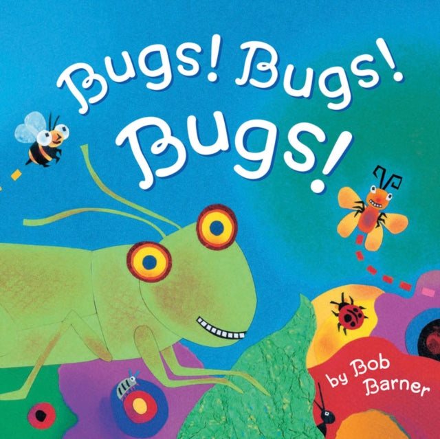 Book cover of: Bugs! Bugs! Bugs!. By: Bob Barner