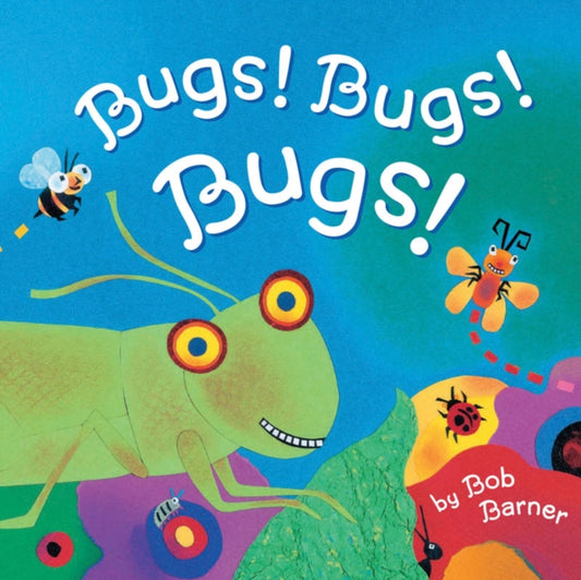 Book cover of: Bugs! Bugs! Bugs!. By: Bob Barner