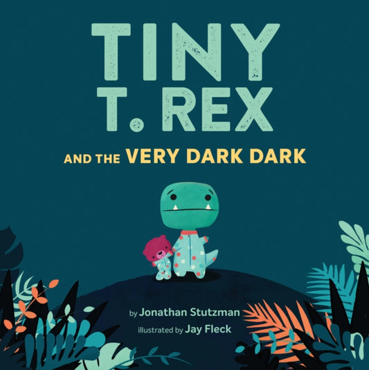 Book cover of: Tiny T. Rex and the Very Dark Dark