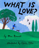 Book cover of: What Is Love?. By: Mac Barnett