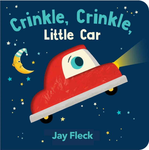 Book cover of: Crinkle, Crinkle, Little Car. By: Jay Fleck