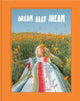 Book cover of: Dream Baby Dream. By: Jimmy Marble