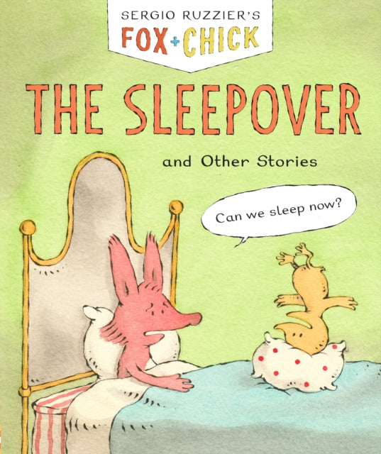 Book cover of: Fox + Chick: The Sleepover. By: Sergio Ruzzier