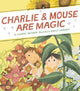 Book cover of: Charlie & Mouse Are Magic. By: Laurel Snyder