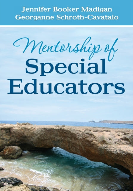 Book cover of: Mentorship of Special Educators. By: Jennifer Booker Madigan