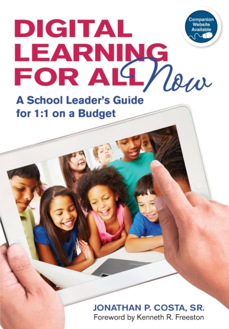 Book cover of: Digital Learning for All, Now. By: Jonathan P. Costa
