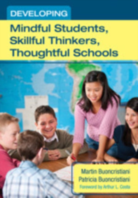 Book cover of: Developing Mindful Students, Skillful Thinkers, Thoughtful Schools. By: Martin Buoncristiani