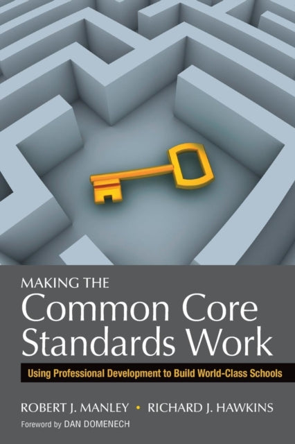 Book cover of: Making the Common Core Standards Work. By: Robert J. Manley