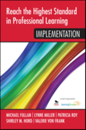 Reach the Highest Standard in Professional Learning: Implementation