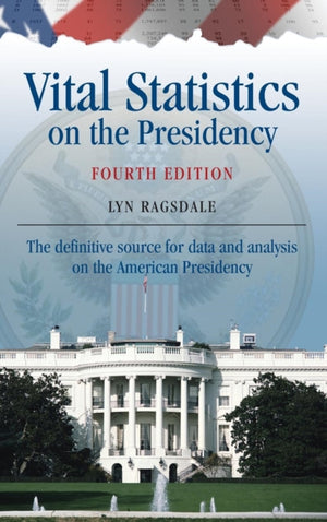 Vital Statistics on the Presidency