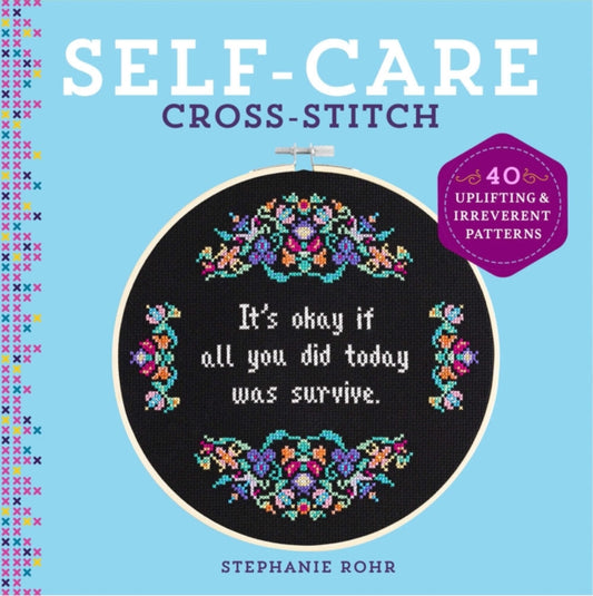 Book cover of: Self-Care Cross-Stitch. By: Stephanie Rohr