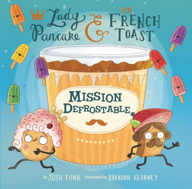 Book cover of: Mission Defrostable. By: Josh Funk