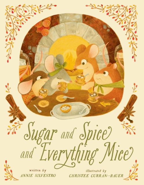 Book cover of: Sugar and Spice and Everything Mice. By: Annie Silvestro