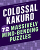 Colossal Kakuro: 72 Massively Mind-Bending Puzzles 9781454935391 Conceptis Puzzles