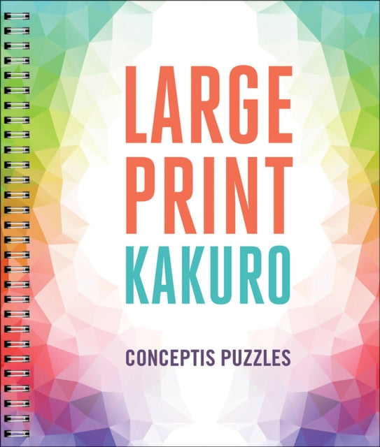 Book cover of: Large Print Kakuro. By: Conceptis Conceptis Puzzles
