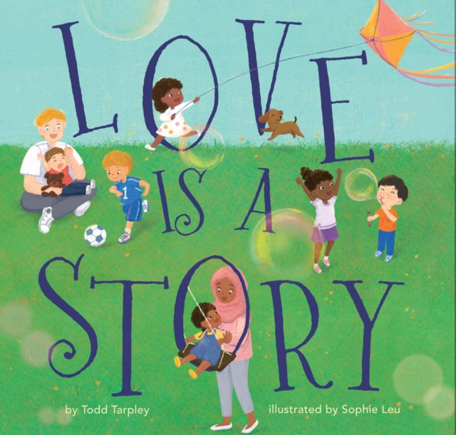Book cover of: Love Is a Story. By: Todd Tarpley