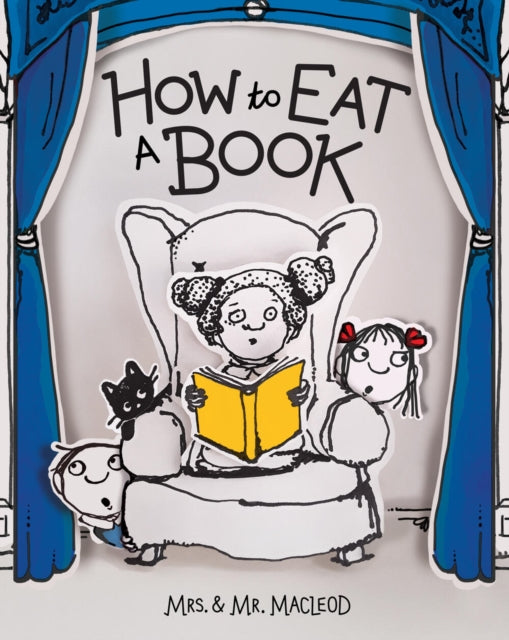 Book cover of: How to Eat a Book. By: Mrs. & Mr. MacLeod