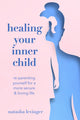 Book cover of: Healing Your Inner Child. By: Natasha Levinger