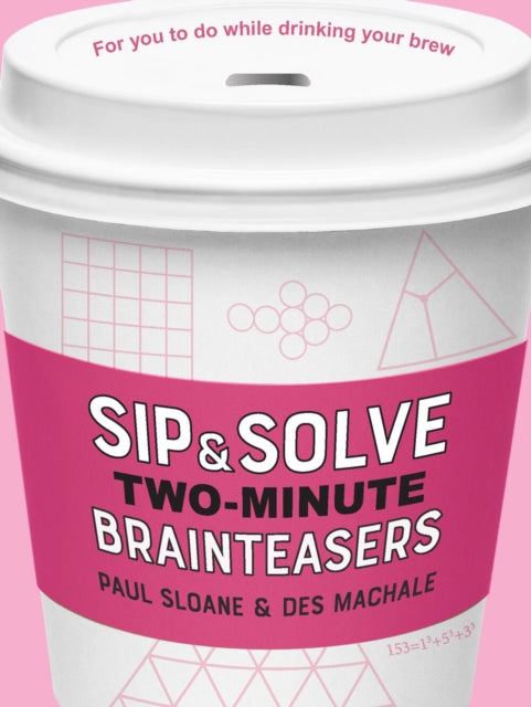 Sip & Solve Two-Minute Brainteasers 9781454947974 Paul Sloane