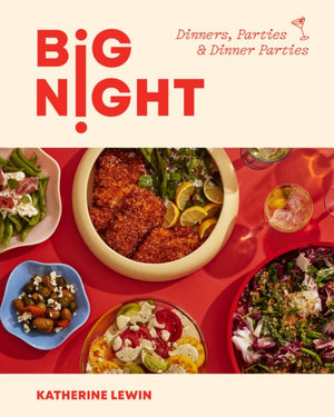 Big Night, Dinners, Parties & Dinner Parties - A Cookbook