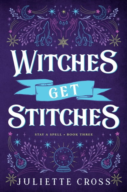Book cover of: Witches Get Stitches. By: Juliette Cross