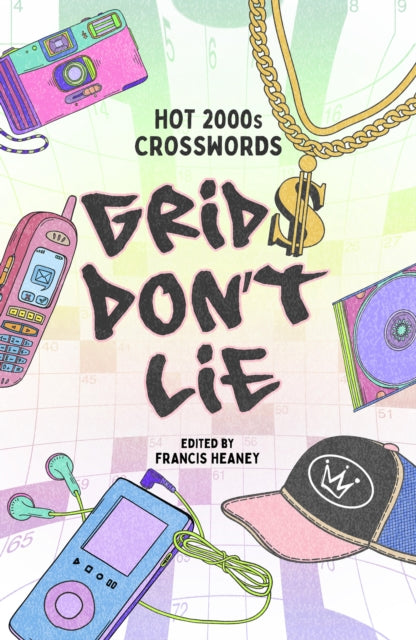 Grids Don't Lie, Hot 2000s Crosswords 9781454954330 Francis Heaney