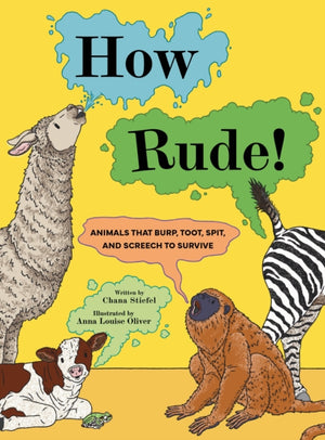 How Rude!, Animals That Burp, Toot, Spit, and Screech to Survive