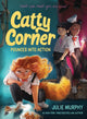Book cover of: Catty Corner Pounces into Action