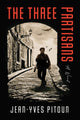 Three Partisans, A Novel 9781454958062 Jean-Yves Pitoun