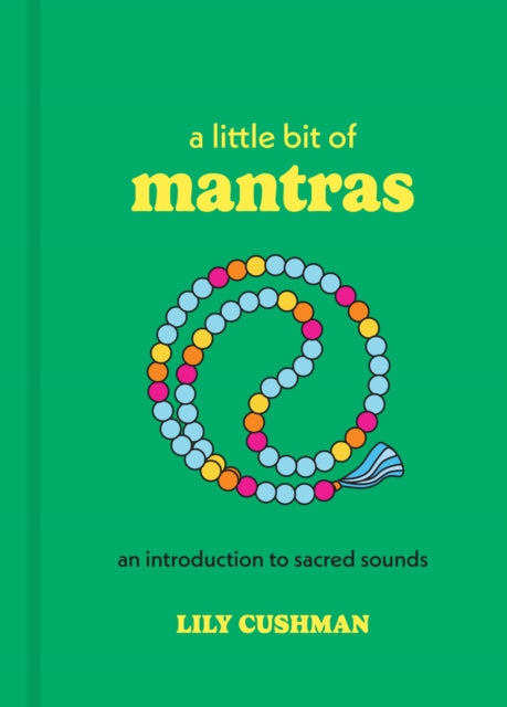 Little Bit of Mantras, An Introduction to Sacred Sounds