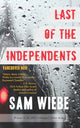 Book cover of: Last of the Independents. By: Sam Wiebe