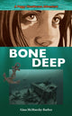 Book cover of: Bone Deep. By: Gina McMurchy-Barber