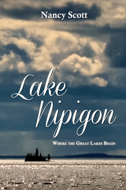 Book cover of: Lake Nipigon. By: Nancy Scott