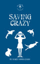 Book cover of: Saving Crazy. By: Karen Hood-Caddy