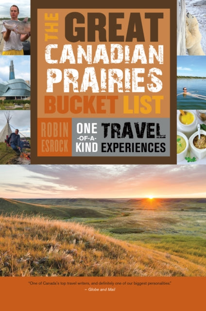 Book cover of: Great Canadian Prairies Bucket List. By: Robin Esrock
