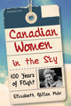 Book cover of: Canadian Women in the Sky. By: Elizabeth Gillan Muir