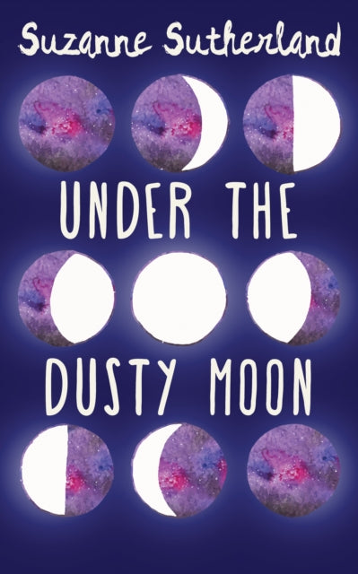 Book cover of: Under the Dusty Moon. By: Suzanne Sutherland