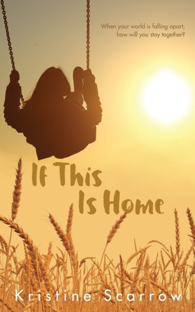 Book cover of: If This Is Home. By: Kristine Scarrow