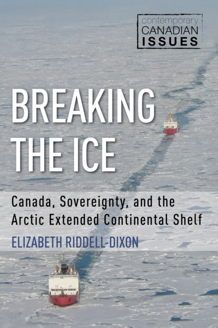 Book cover of: Breaking the Ice. By: Elizabeth Riddell-Dixon