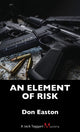 Book cover of: Element of Risk. By: Don Easton
