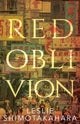 Book cover of: Red Oblivion. By: Leslie Shimotakahara