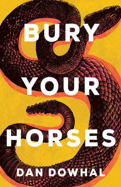 Book cover of: Bury Your Horses. By: Dan Dowhal