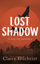 Book cover of: Lost Shadow. By: Claire Gilchrist