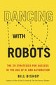 Book cover of: Dancing With Robots. By: Bill Bishop