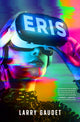 Book cover of: Eris. By: Larry Gaudet