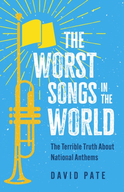 Book cover of: Worst Songs in the World. By: David Pate